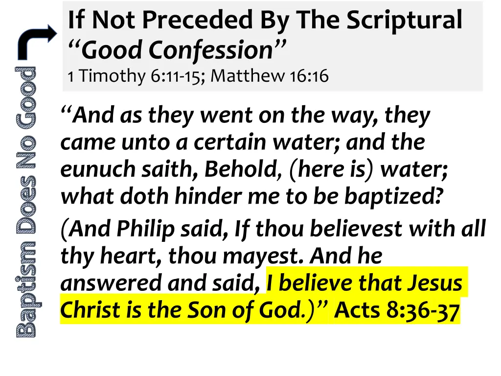 if not preceded by the scriptural good confession
