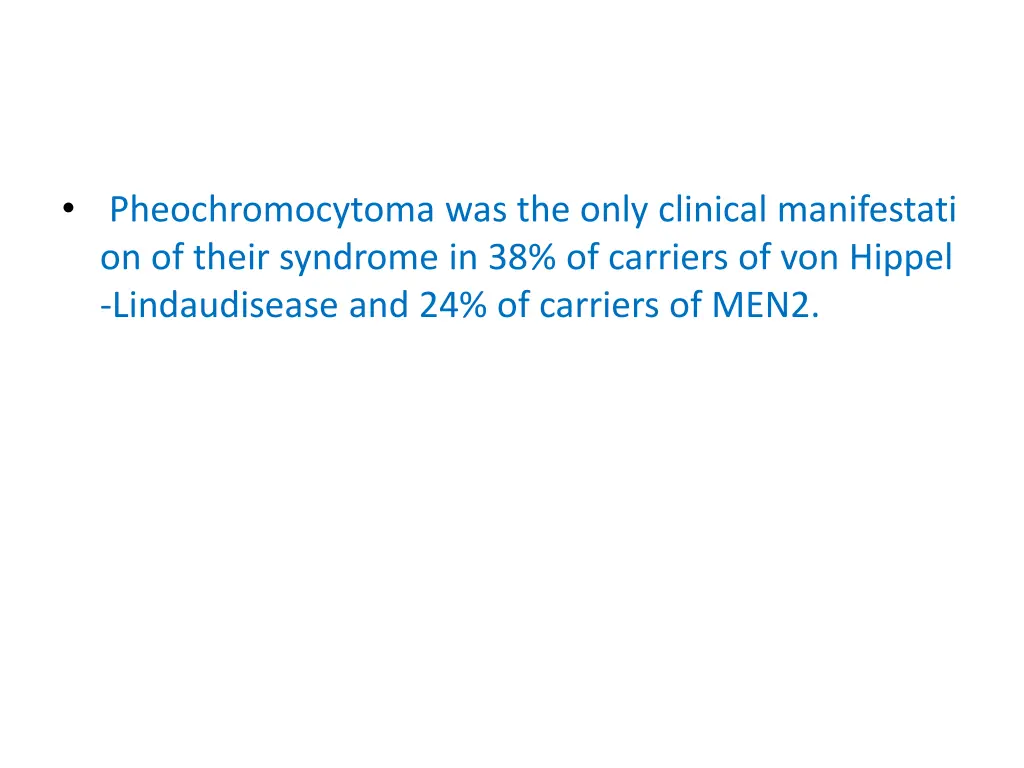 pheochromocytoma was the only clinical