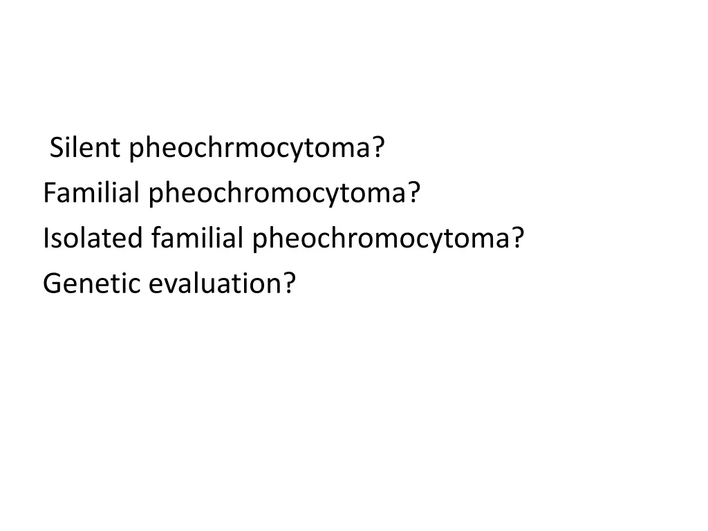 silent pheochrmocytoma familial pheochromocytoma