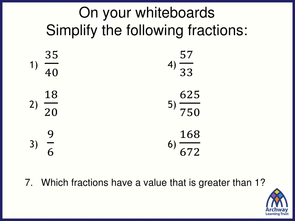 on your whiteboards simplify the following