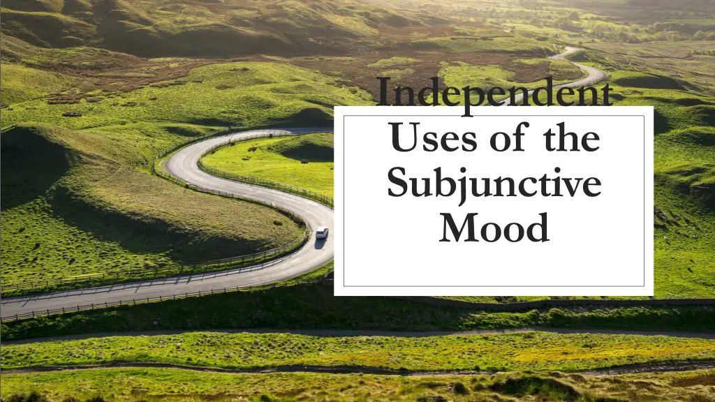 independent uses of the subjunctive mood