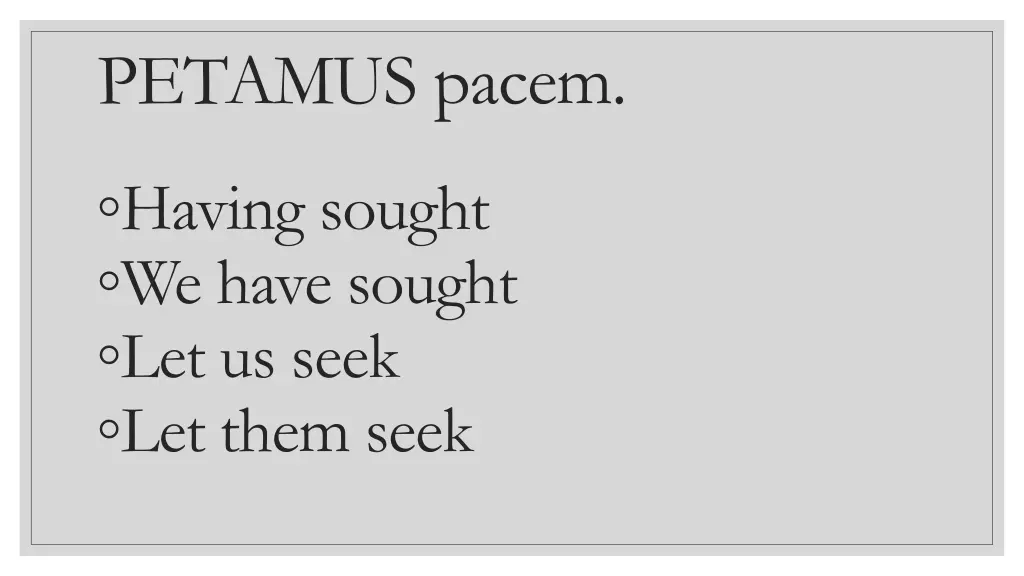 petamus pacem