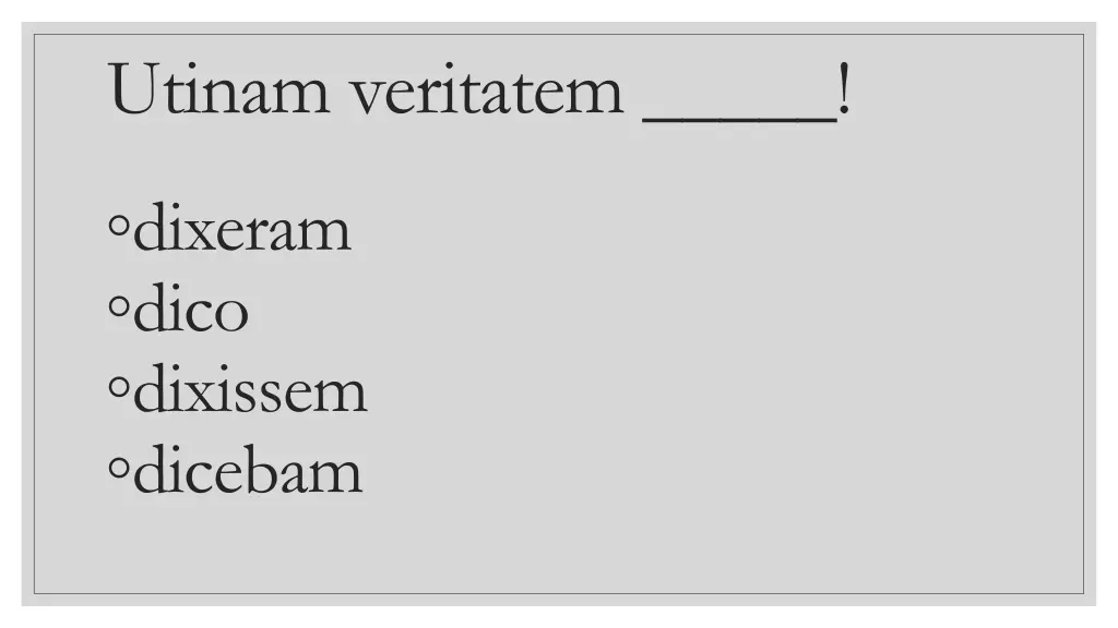 utinam veritatem