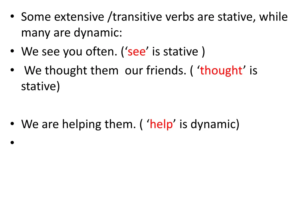 some extensive transitive verbs are stative while