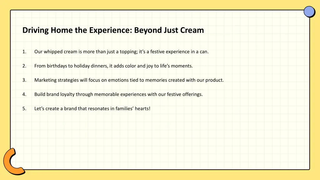 driving home the experience beyond just cream
