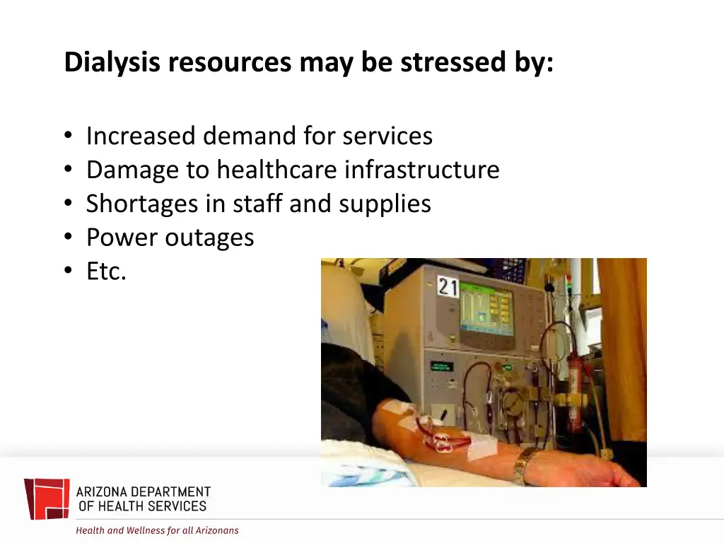 dialysis resources may be stressed by