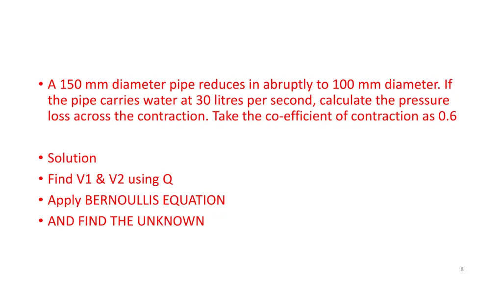 a 150 mm diameter pipe reduces in abruptly