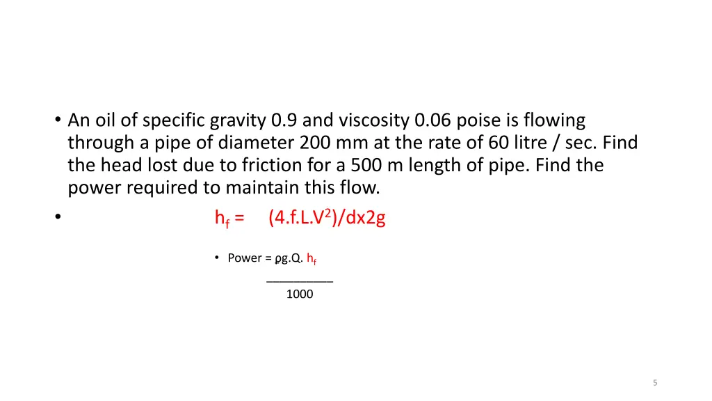 an oil of specific gravity 0 9 and viscosity