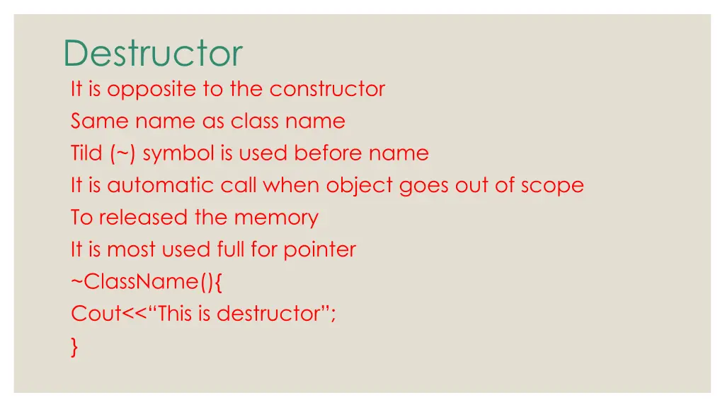 destructor it is opposite to the constructor same