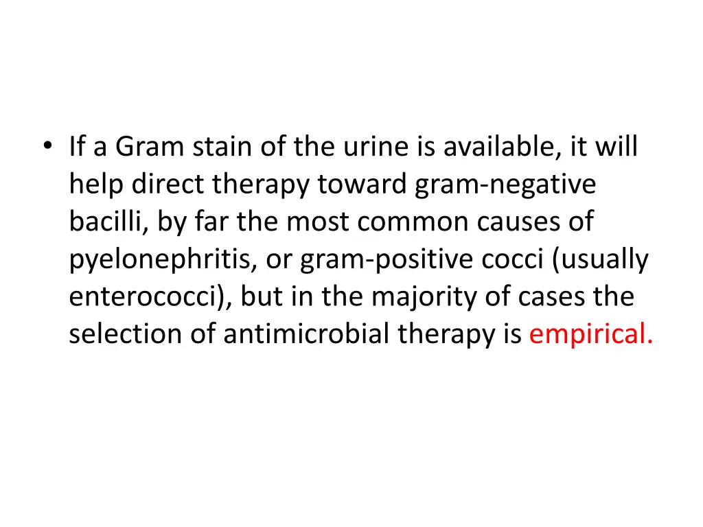 if a gram stain of the urine is available it will