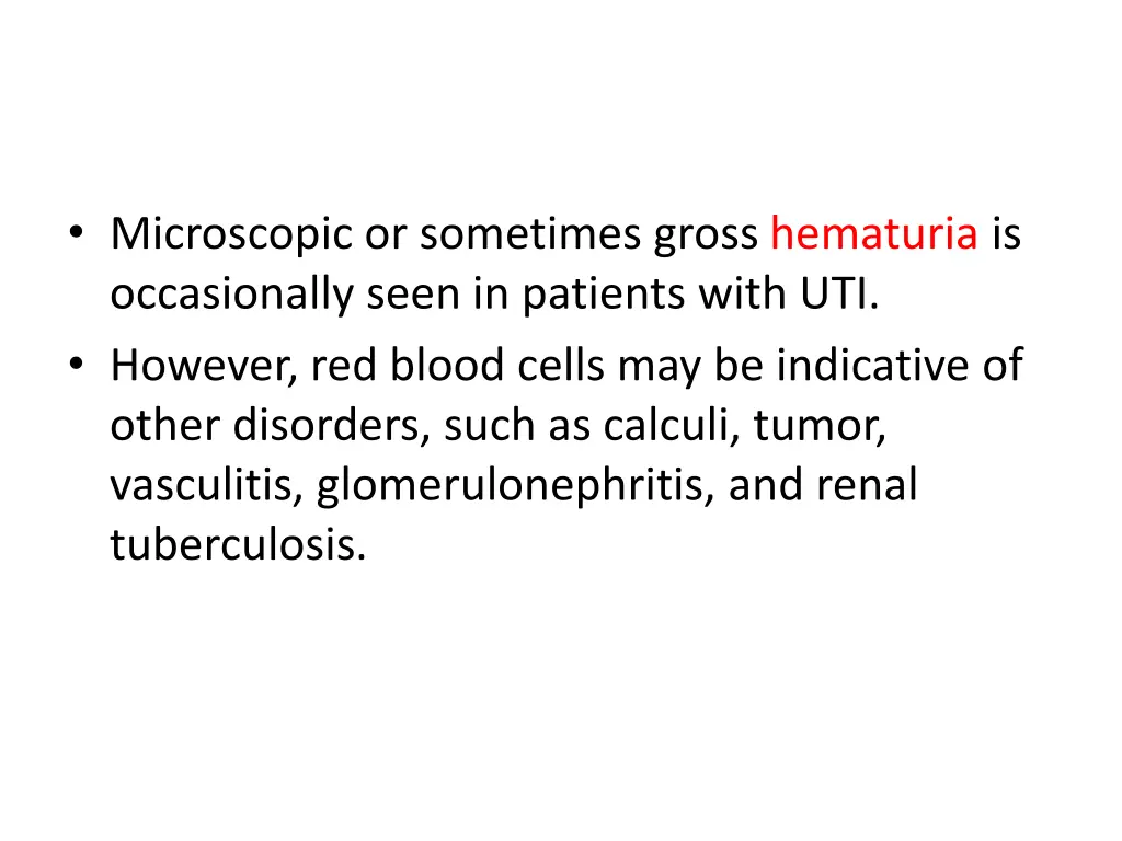 microscopic or sometimes gross hematuria