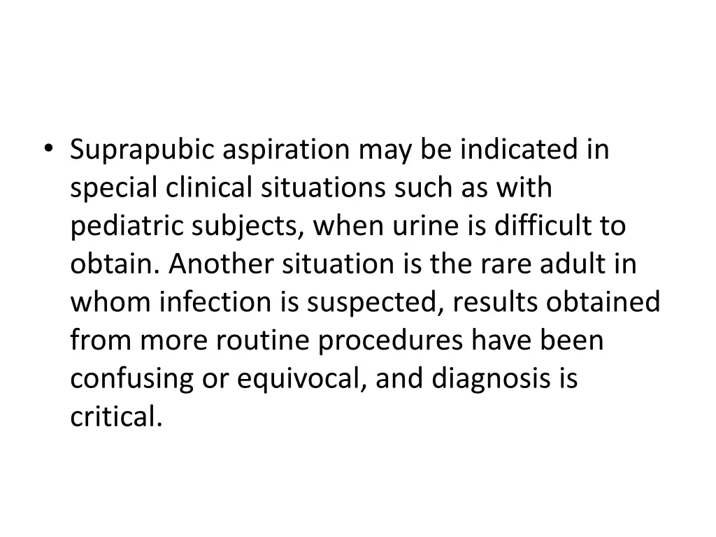 suprapubic aspiration may be indicated in special
