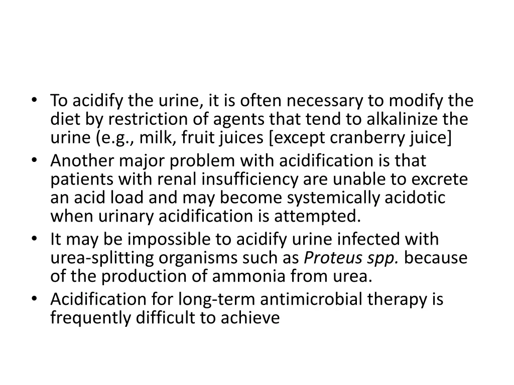 to acidify the urine it is often necessary