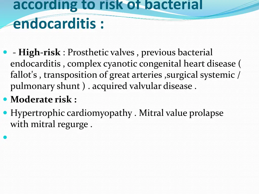 according to risk of bacterial endocarditis