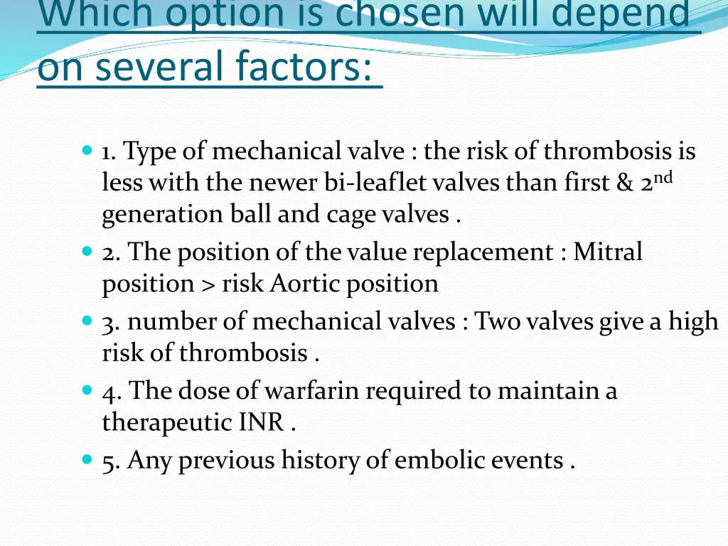 which option is chosen will depend on several