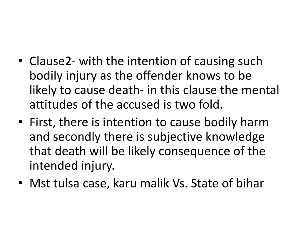 clause2 with the intention of causing such bodily