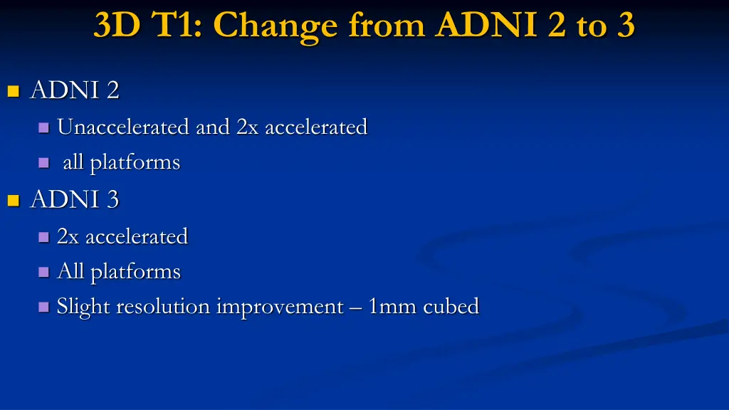 3d t1 change from adni 2 to 3