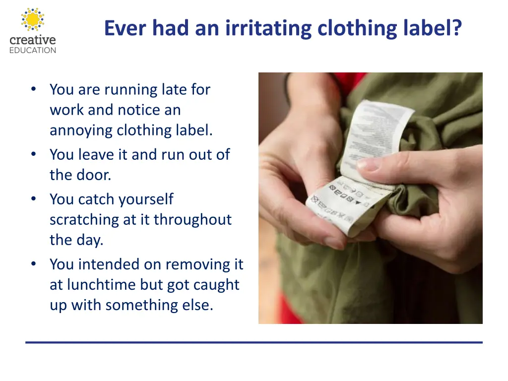 ever had an irritating clothing label