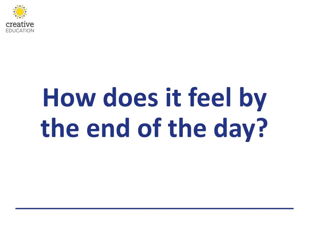how does it feel by the end of the day