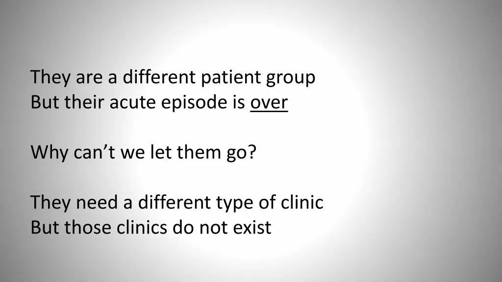 they are a different patient group but their