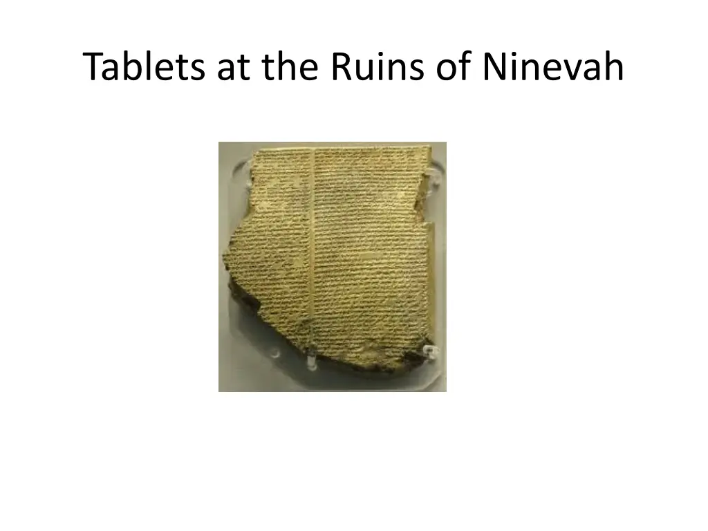tablets at the ruins of ninevah