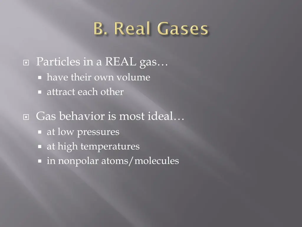 particles in a real gas have their own volume