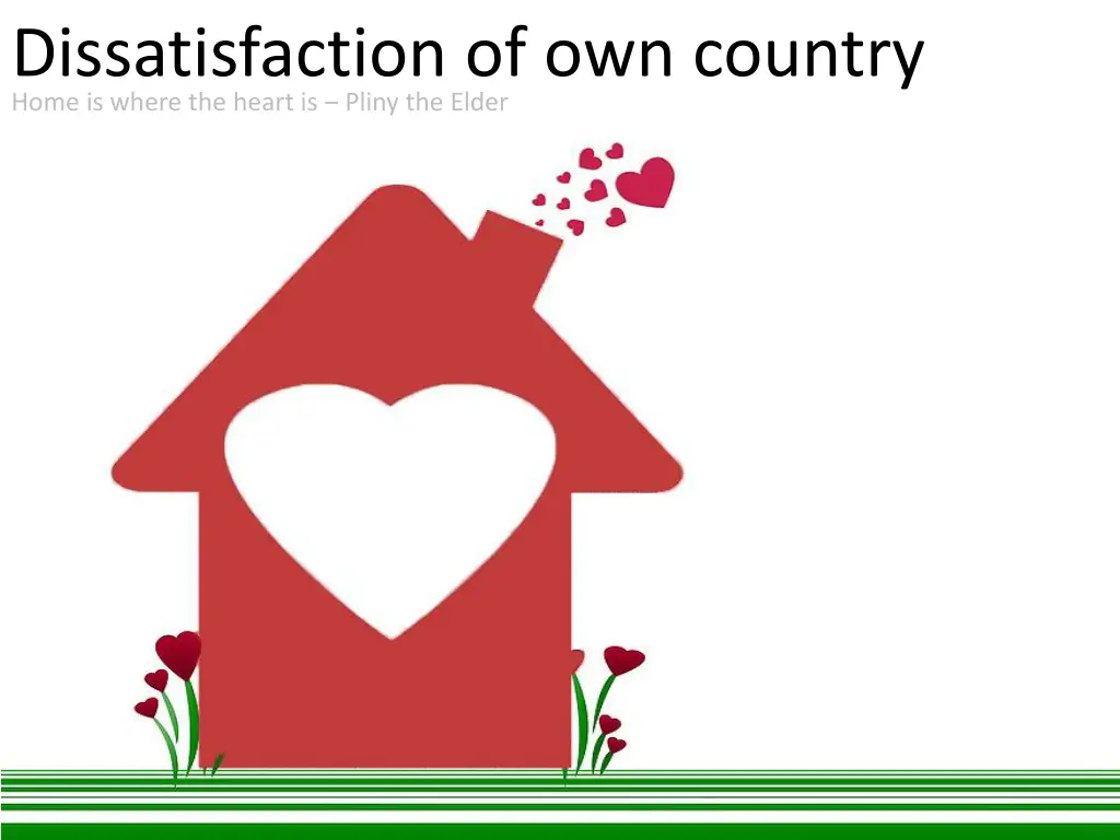 dissatisfaction of own country home is where