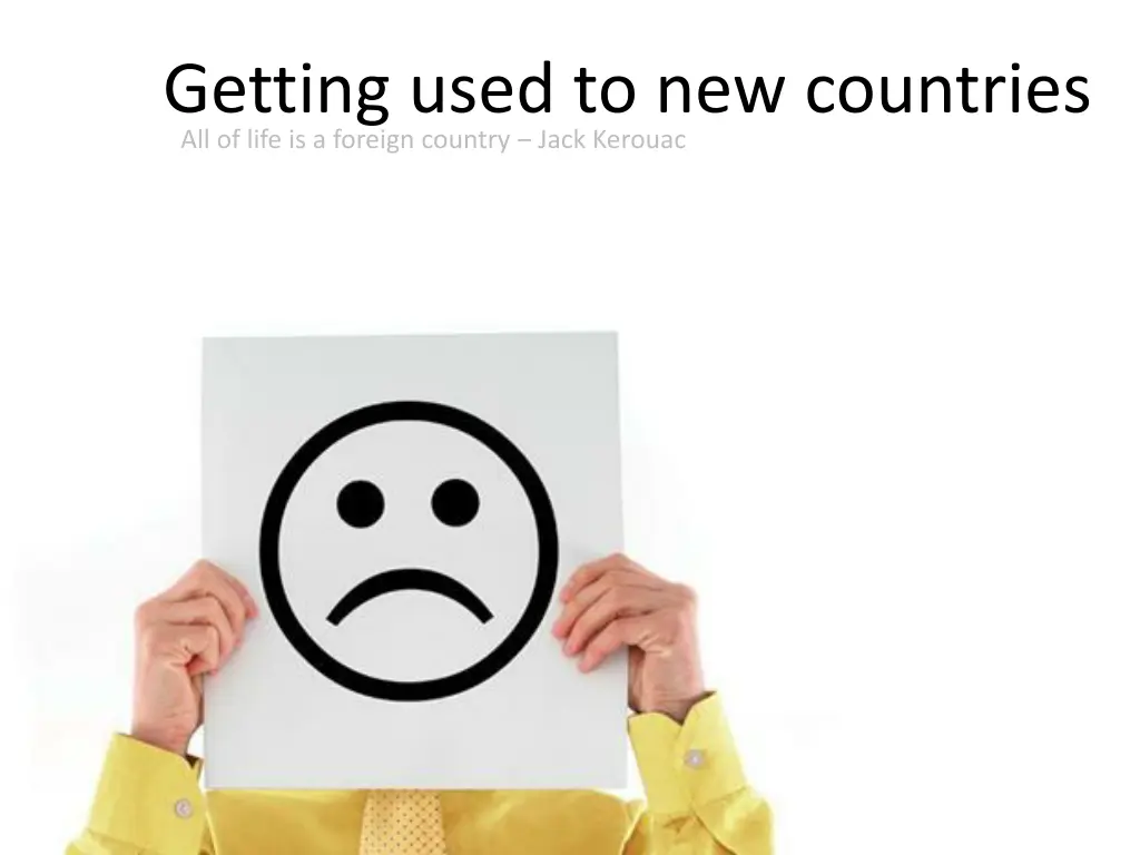 getting used to new countries all of life