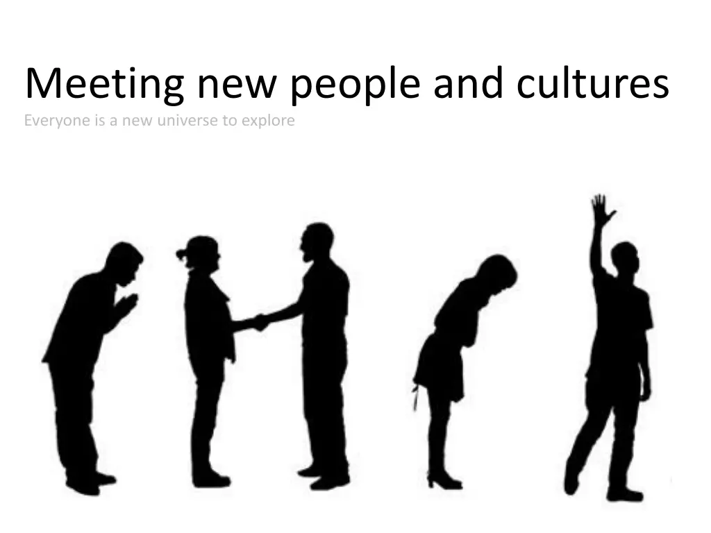 meeting new people and cultures everyone