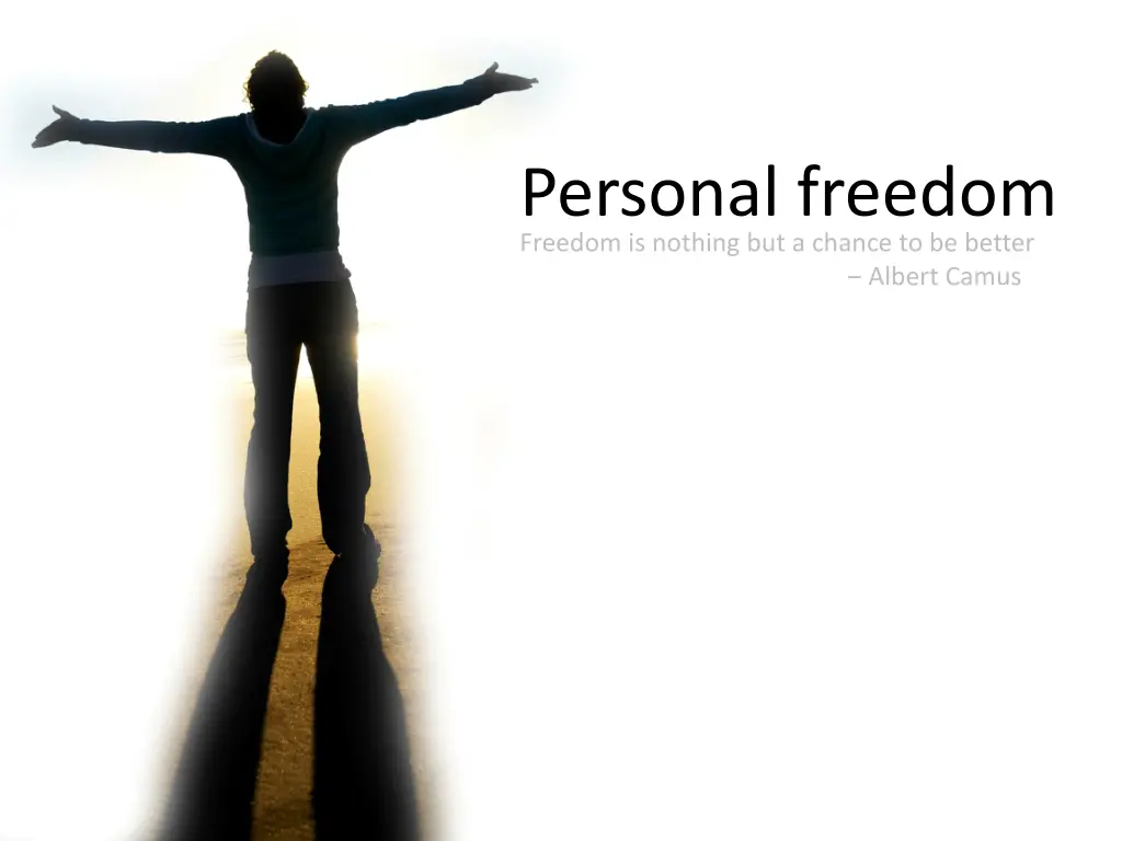 personal freedom freedom is nothing but a chance