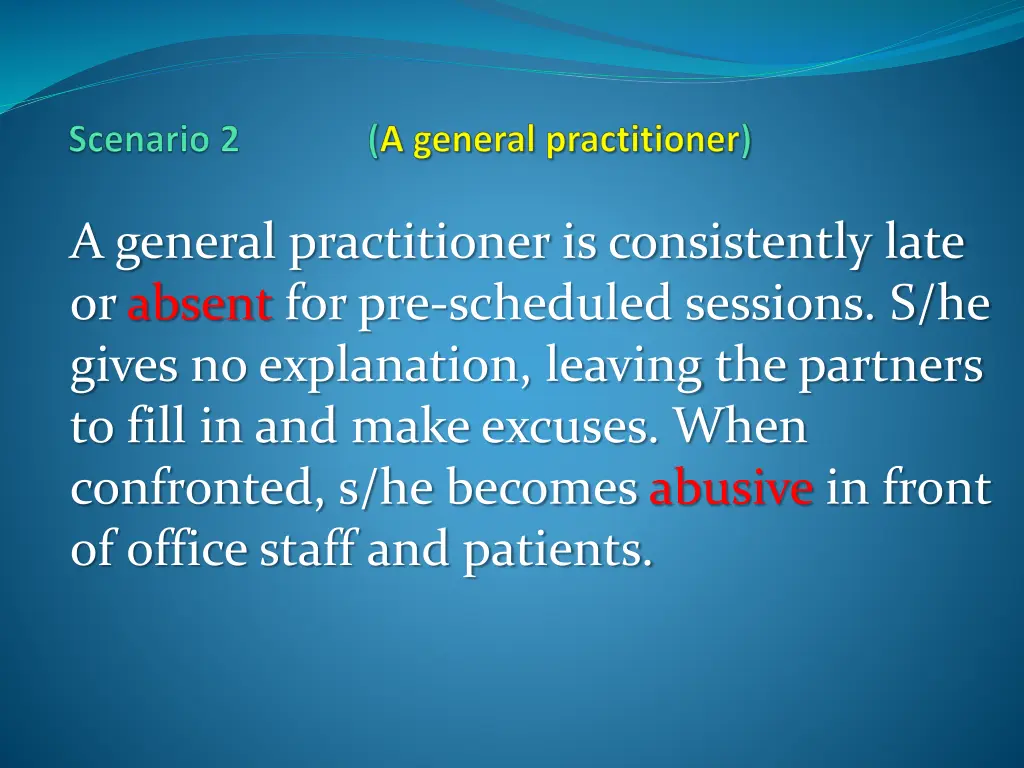a general practitioner is consistently late