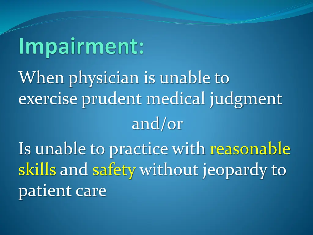 when physician is unable to exercise prudent
