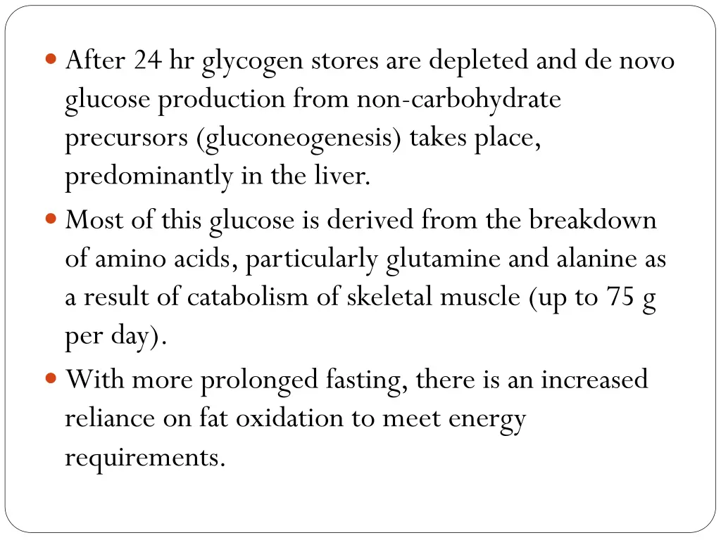 after 24 hr glycogen stores are depleted
