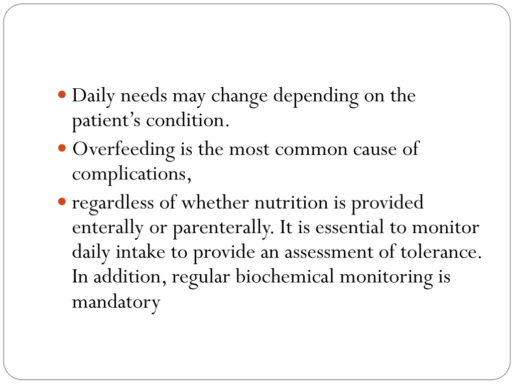 daily needs may change depending on the patient