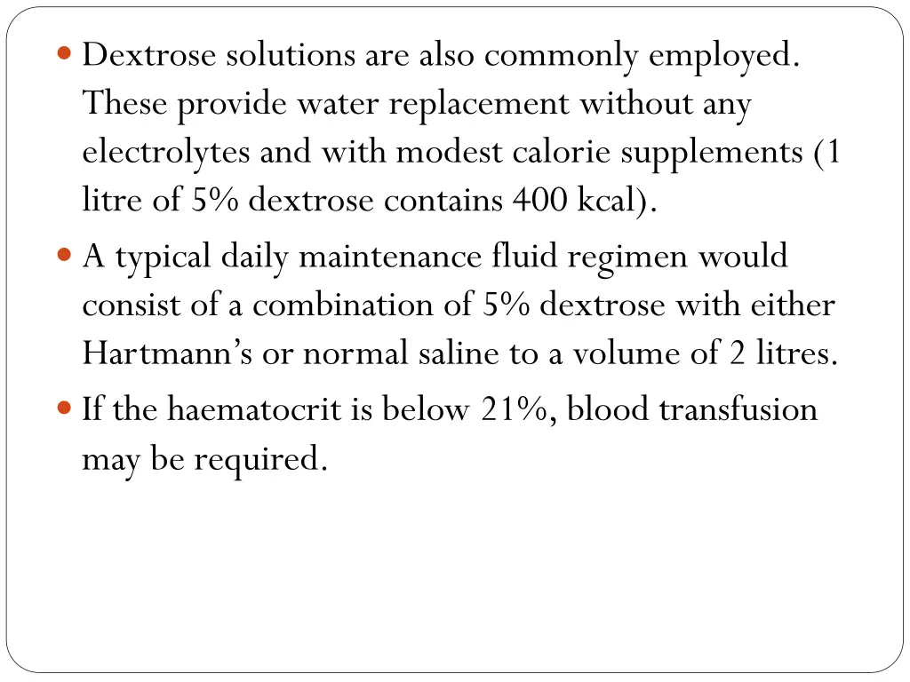 dextrose solutions are also commonly employed