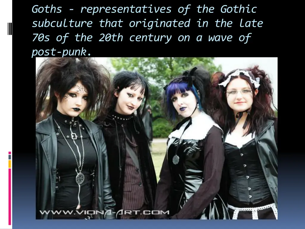 goths representatives of the gothic subculture