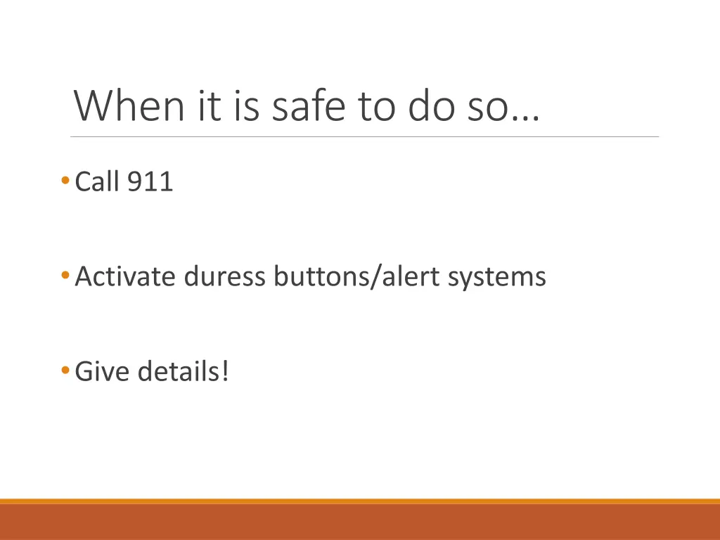 when it is safe to do so