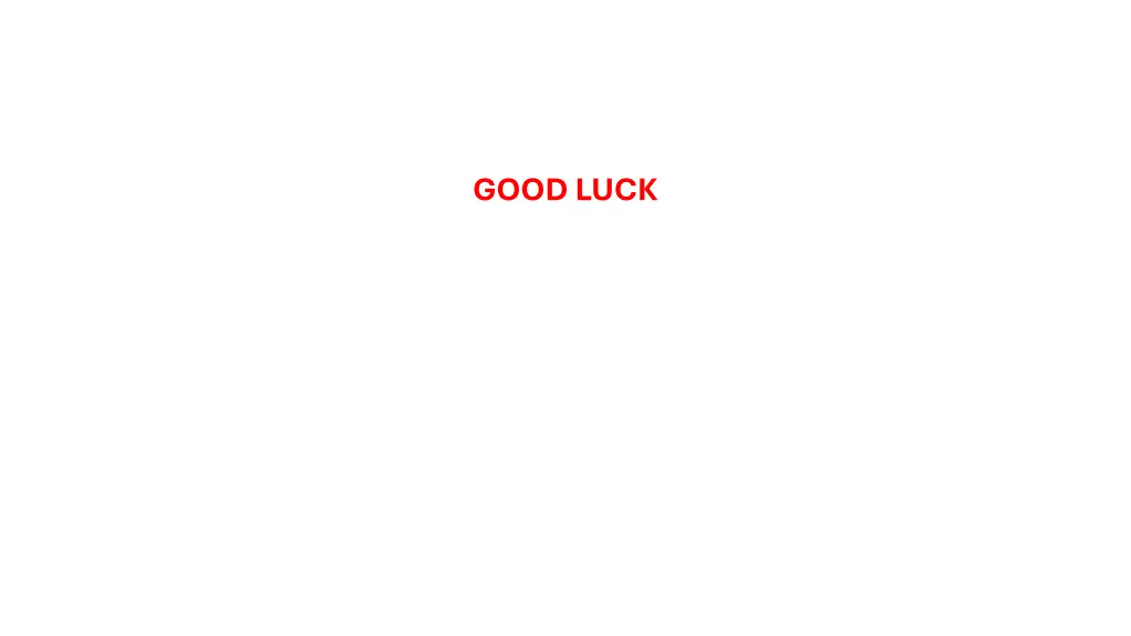 good luck