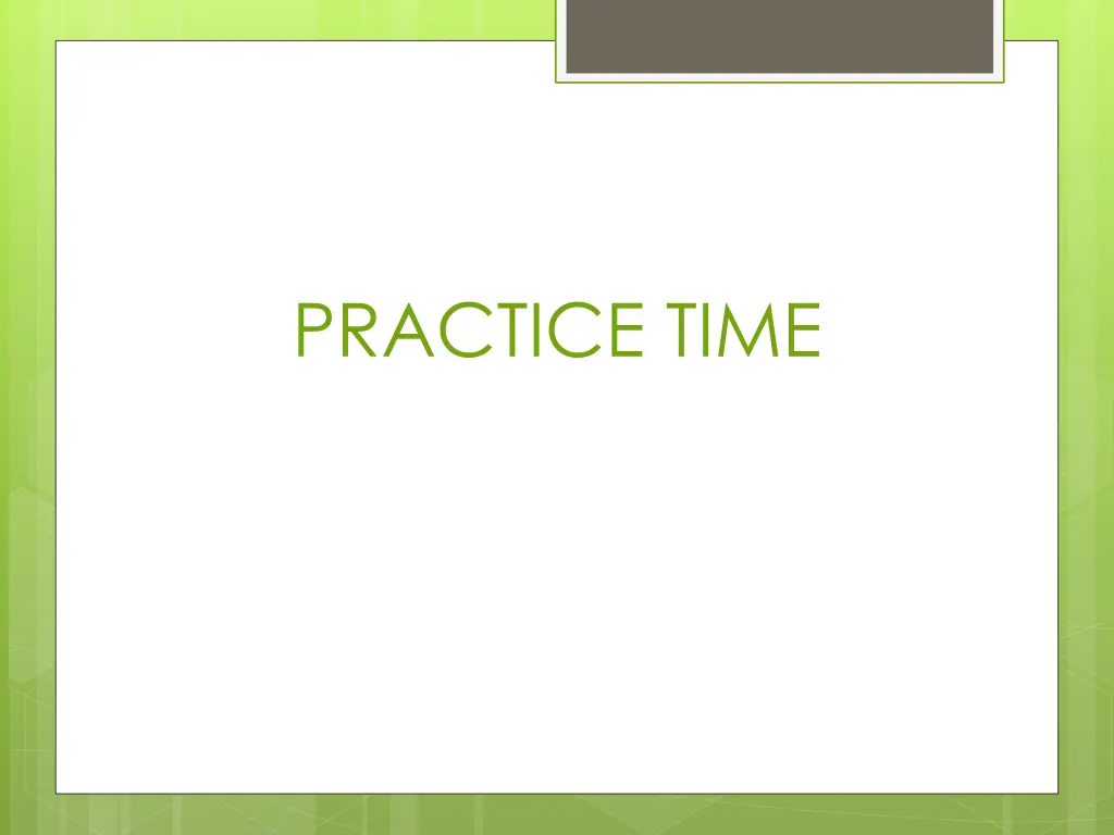 practice time