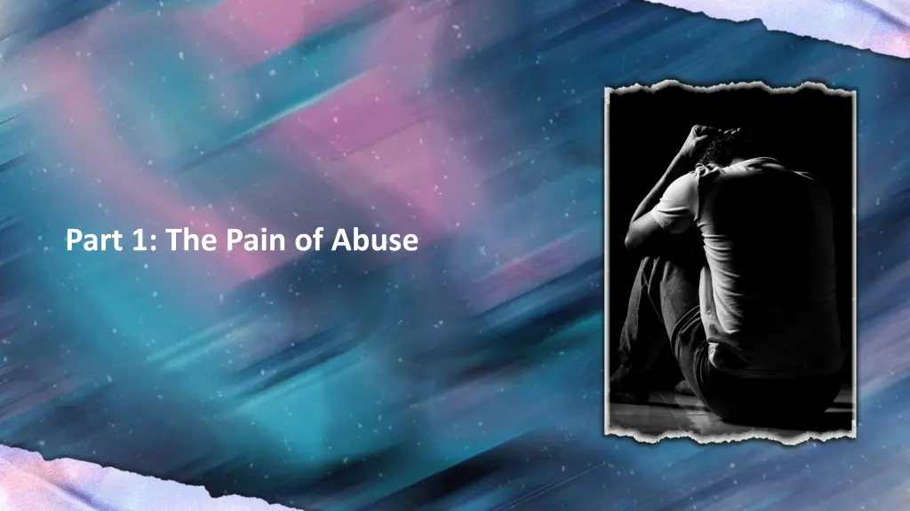 part 1 the pain of abuse