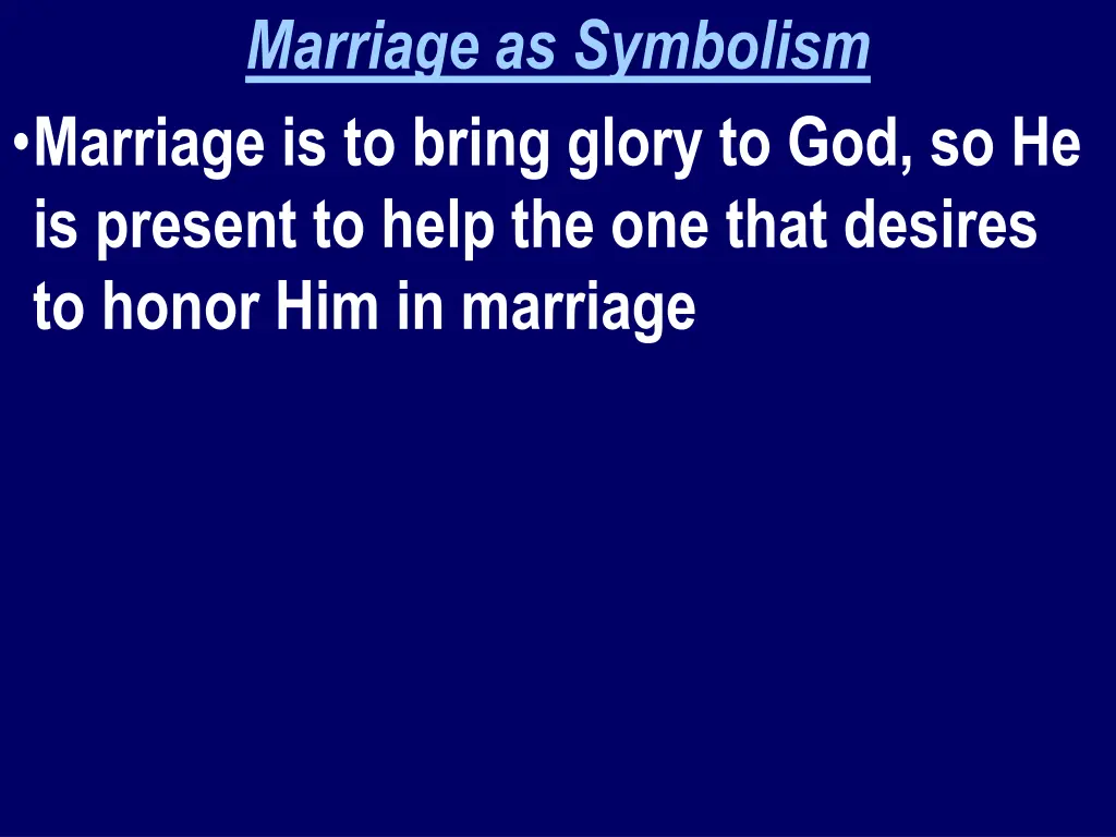 marriage as symbolism marriage is to bring glory