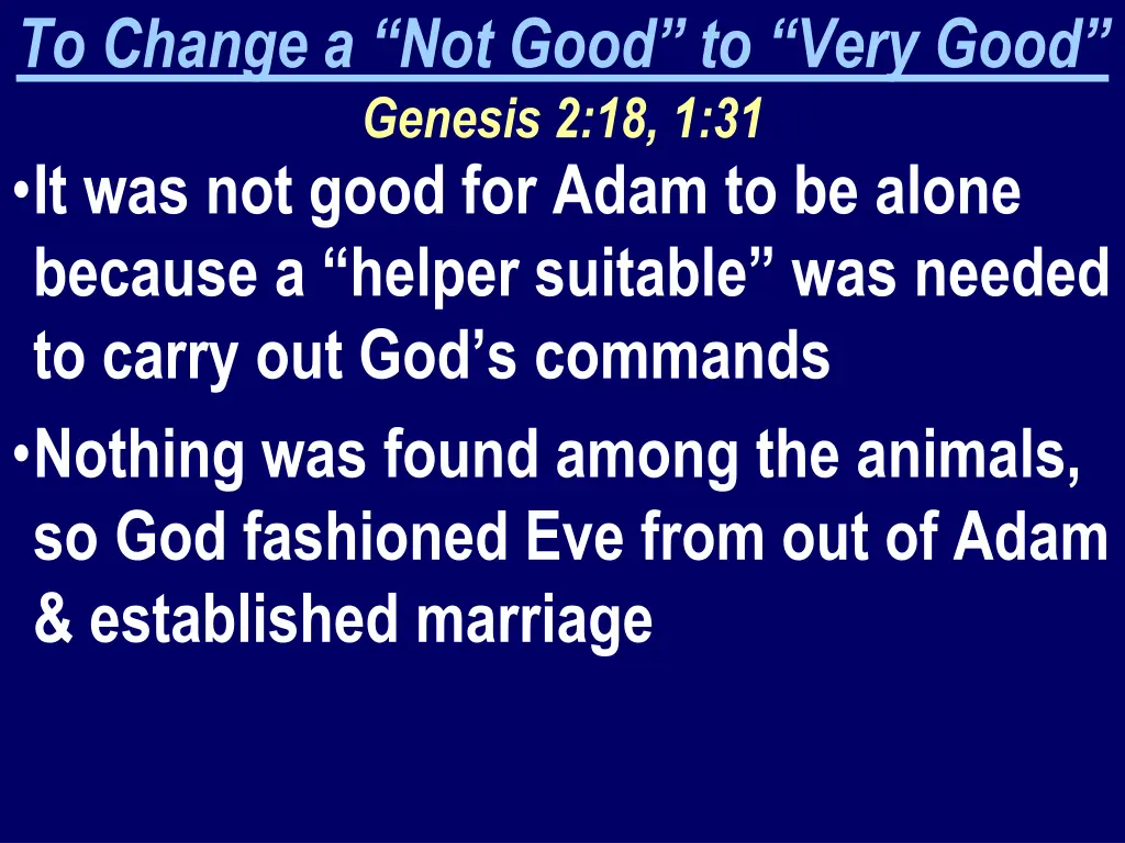 to change a not good to very good genesis 1