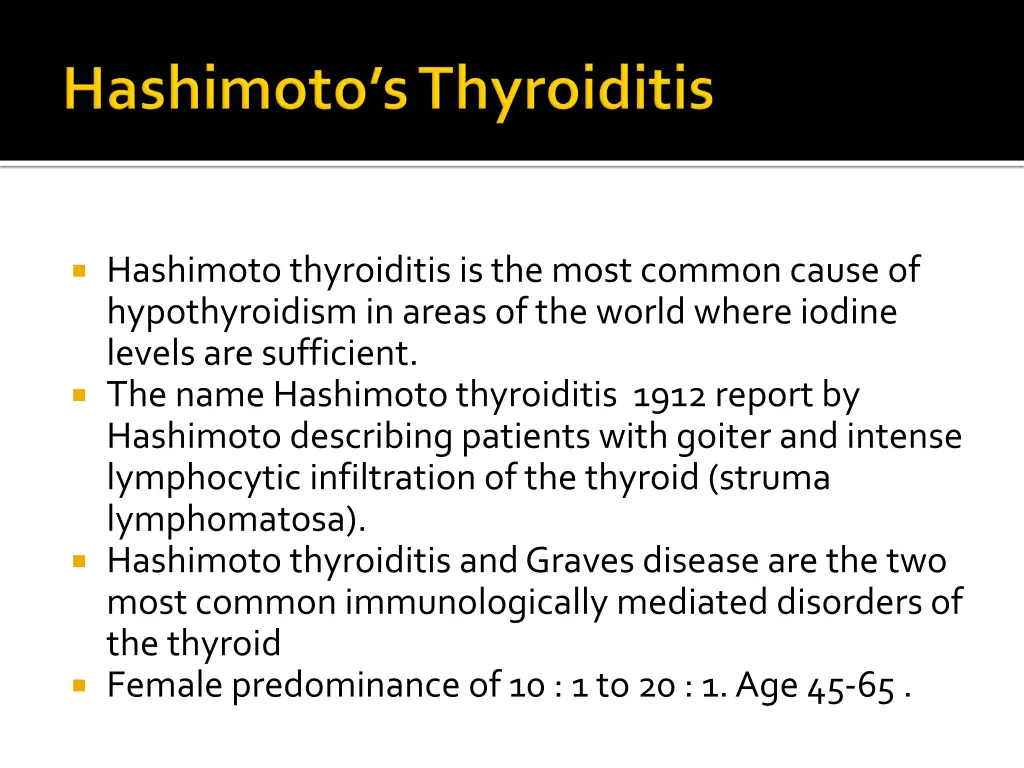 hashimoto thyroiditis is the most common cause