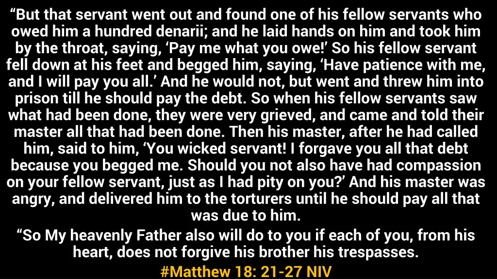 but that servant went out and found