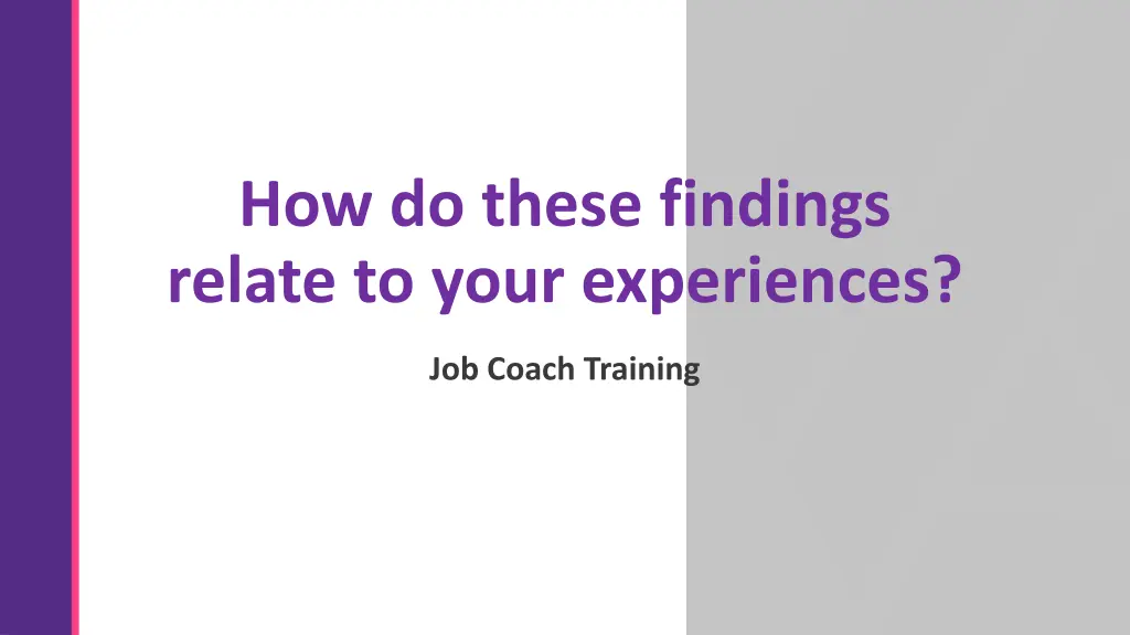 how do these findings relate to your experiences 1