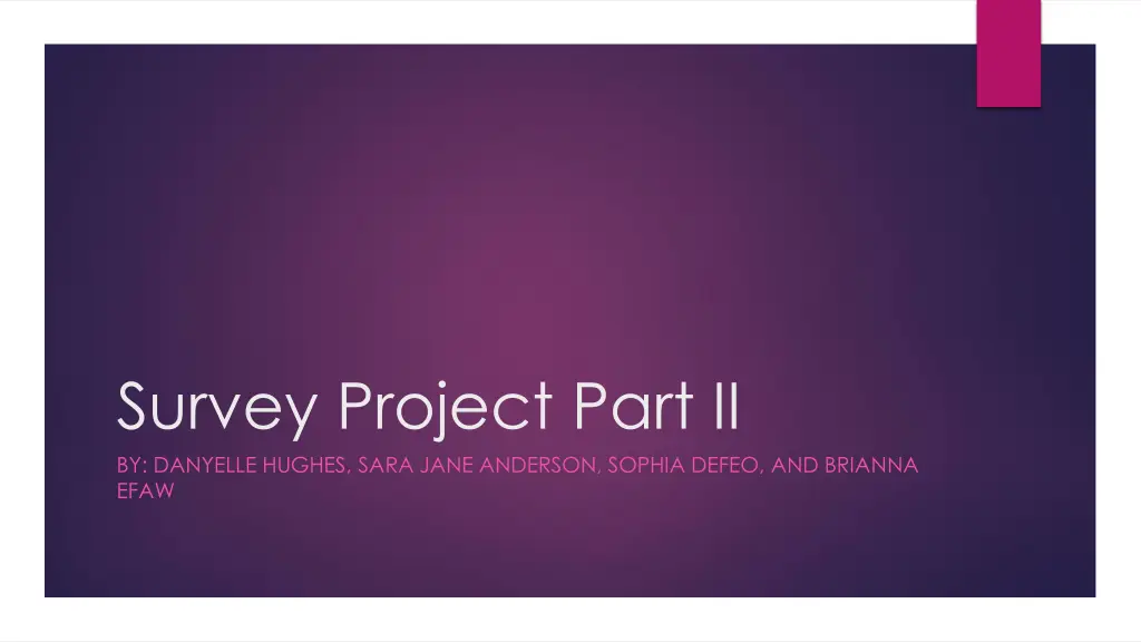 survey project part ii by danyelle hughes sara