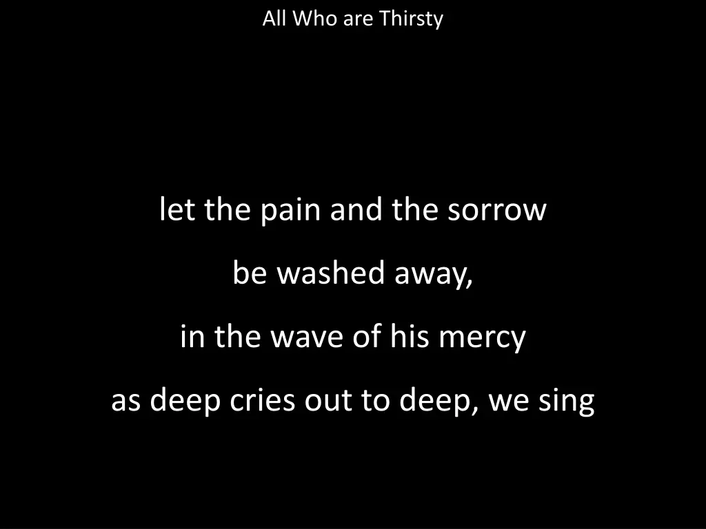 all who are thirsty 2