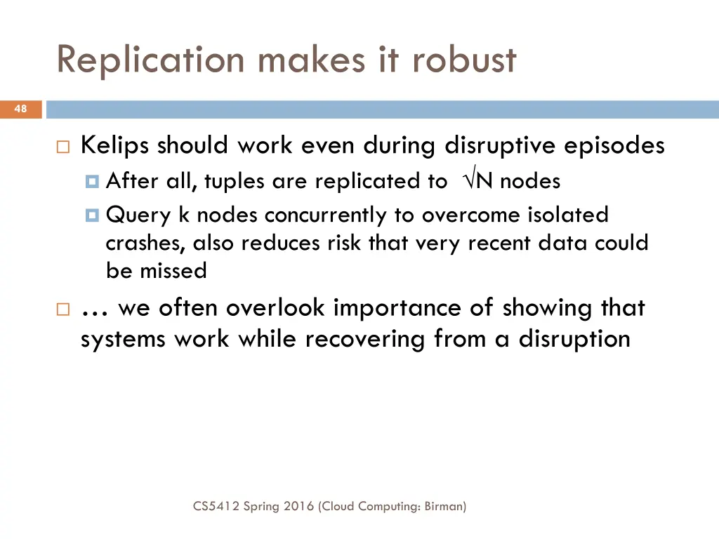 replication makes it robust