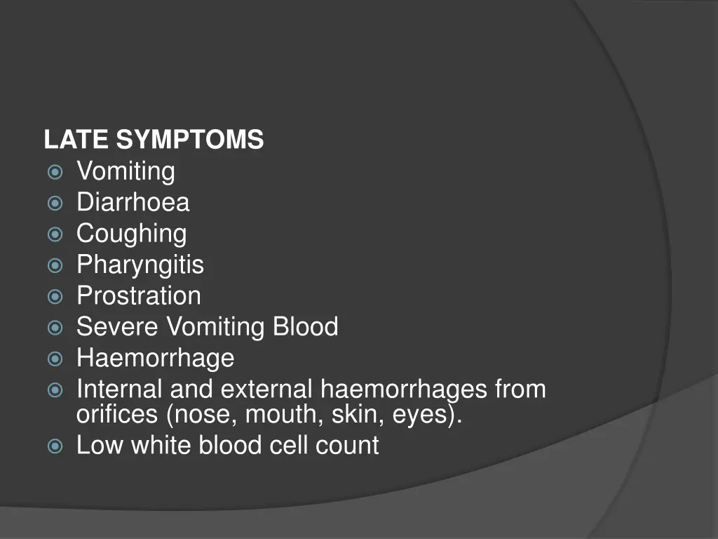 late symptoms vomiting diarrhoea coughing
