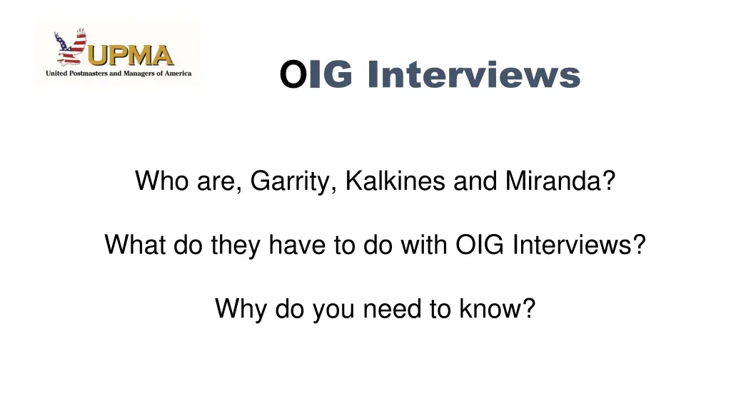 o i ig interviews